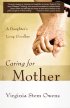 Caring For Mother - A Daughter's Long Goodbye