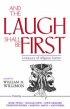 And the Laugh Shall be First