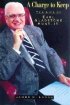 A Charge to Keep - The Life of Earl Gladstone Hunt, Jr.