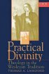 Practical Divinity Volume 1 - Theology in the Wesleyan Tradition