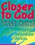 Closer to God Prayer Journal - Prayer Journal