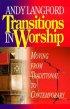 Transitions in Worship - Moving from Traditional to Contemporary
