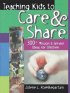 Teaching Kids to Care & Share - 300+ Mission & Service Ideas for Children
