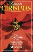 Come to Christmas The Customs of the Advent Season Revised Edition