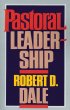 Pastoral Leadership - A Handbook of Resources for Effective Congregational Leadership