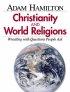 Christianity and World Religions - Gift Edition - Wrestling with Questions People Ask