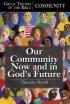 Great Themes of the Bible - Community: Our Community Now and In God's Future 