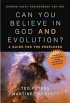 Can You Believe in God and Evolution? - A Guide for the Perplexed
