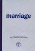 Marriage: A Teaching Document from the House of Bishops of the Church of England - A Teaching Document from the House of Bishops of the Church of England