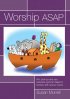 Worship Asap: 40+ Pick-up and Use Ideas for Collective Worship - 40+ Pick-up and Use Ideas for Collective Worship