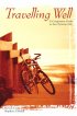 Travelling Well: A Companion Guide to the Christian Faith - A Companion Guide to the Christian Faith