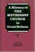 History of the Methodist Church in Great Britain Volume 1