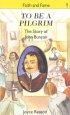 To Be a Pilgrim - Story of John Bunyan
