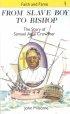 From Slave Boy to Bishop - Story of Samuel Adjai Crowther