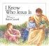 I Know Who Jesus Is