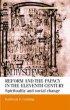 Reform and the Papacy in the Eleventh Century - Spirituality and Social Change