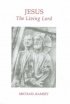 JESUS THE LIVING LORD
