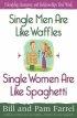 Single Men Are Like Waffles, Single Women Are Like Spaghetti: Friendship, Romance, and Relationships That Work - Friendship, Romance, and Relationships That Work