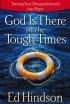 God Is There in the Tough Times: Turning Your Disappointments into Hope - Turning Your Disappointments into Hope