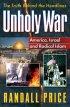 Unholy War - America, Israel, and Radical Islam