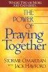 The Power of Praying Together: Where Two or More Are Gathered - Wher Two or More Are Gathered