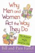Why Men and Women Act the Way They Do: The Reasons Might Surprise You - The Reasons Might Surprise You