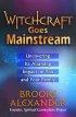Witchcraft Goes Mainstream paperback - Uncovering Its Alarming Impact on You and Your Family