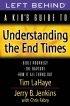 A Kid's Guide to Understanding the End Times - Bible Prophecy, the Rapture and How It All Turns Out