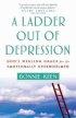A Ladder Out of Depression: God's Healing Grace For The Emotionally Overwhelmed - God's Healing Grace For The Emotionally Overwhelmed