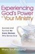 Experiencing God's Power in Your Ministry: Success And Survival for Every Woman Who Serves God - Success And Survival for Every Woman Who Serves God