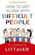 How To Get Along With Difficult People