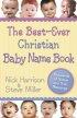 The Best Ever Christian Baby Name Book - Thousands of Names and Their Meanings