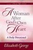 A Woman After God's Own Heart: A Daily Devotional