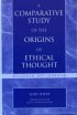 A Comparative Study of the Origins of Ethical Thought