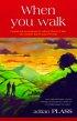 When You Walk: Company and Encouragement for Ordinary Followers of Jesus Who Sometimes Find the Going a Bit Tough - Company and Encouragement for Ordinary Followers of Jesus Who Sometimes Find the Going a Bit Tough