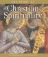 The Story of Christian Spirituality: Two Thousand Years, from East to West - Two Thousand Years, from East to West