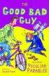 "Good Bad Guy" and Other Peculiar Parables
