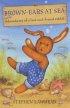 Brown-ears at Sea: More Adventures of the Lost-and-found Rabbit - More Adventures of the Lost-and-found Rabbit
