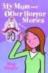 My Mum and Other Horror Stories
