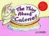 Thing About Calories