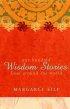 100 Wisdom Stories: From Around the World - From Around the World