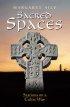 Sacred Spaces: Stations on a Celtic Way - Stations on a Celtic Way