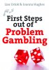 First Steps Out of Problem Gambling