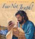 Fear Not Joseph