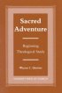 Sacred Adventure - Beginning Theological Study