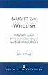 Christian Wholism - Theological and Ethical Implications in the Postmodern World