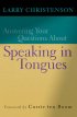 Answering Your Questions About Speaking In Tongues