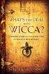 What's the Deal with Wicca?: A Deeper Look into the Dark Side of Today's Witchcraft - A Deeper Look into the Dark Side of Today's Witchcraft