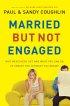 Married But Not Engaged - Why Men Check Out and What You Can Do to Create the Intimacy You Desire