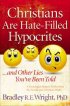 Christians Are Hate Filled Hypocrites Pb